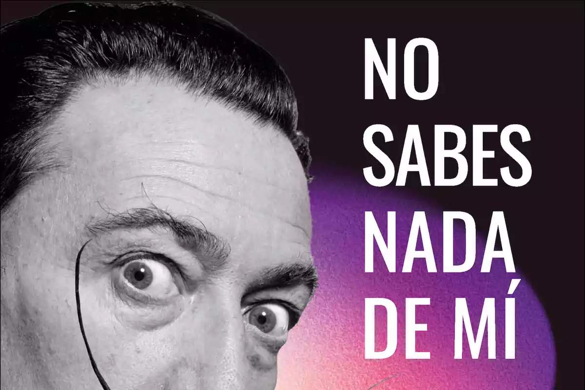 Un hombre con bigote y expresión sorprendente, acompañado del texto "NO SABES NADA DE MÍ".