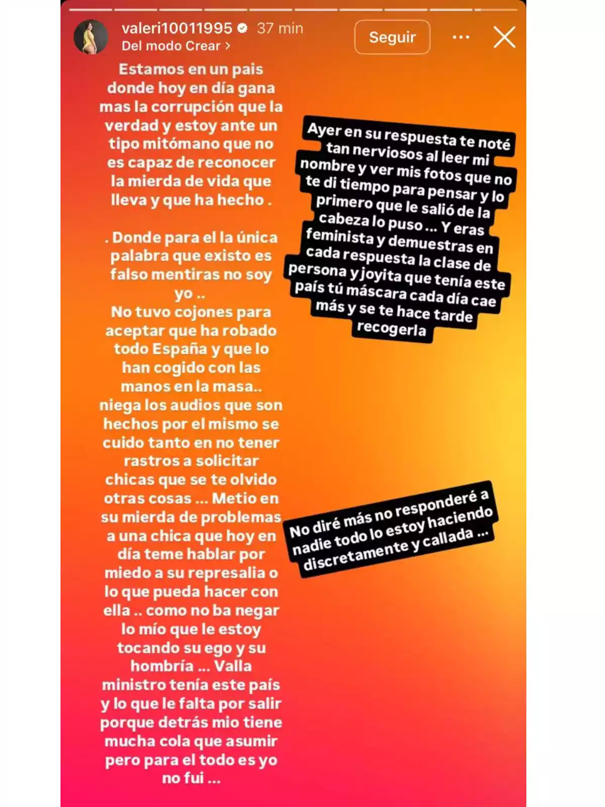 Captura de pantalla de una historia de Instagram con fondo degradado naranja y texto en blanco y negro, donde una persona expresa su opinión sobre la corrupción, acusa a un hombre de mentir y manipular, y menciona situaciones de acoso y represalias, además de afirmar que no responderá más públicamente. Captura de pantalla de una historia de Instagram con fondo degradado naranja y texto en blanco y negro, donde una persona expresa su opinión sobre la corrupción, acusa a un hombre de mentir y manipular, y menciona situaciones de acoso y represalias, además de afirmar que no responderá más públicamente.