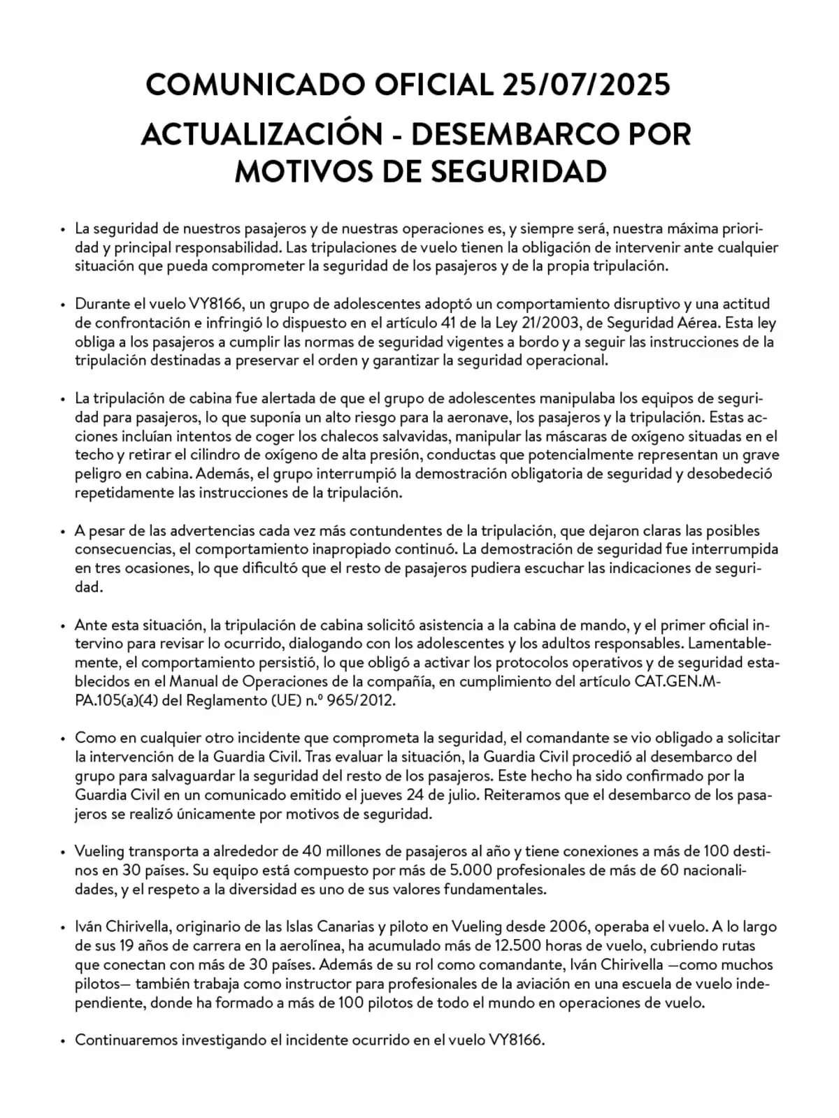 Comunicado oficial de una aerolínea fechado el 25 de julio de 2025, informando sobre el desembarco de un grupo de adolescentes del vuelo VY8166 por motivos de seguridad debido a comportamientos disruptivos y desobediencia a la tripulación, detallando las acciones tomadas por la tripulación y la intervención de la Guardia Civil, y reafirmando el compromiso de la compañía con la seguridad de los pasajeros. Comunicado oficial de una aerolínea fechado el 25 de julio de 2025, informando sobre el desembarco de un grupo de adolescentes del vuelo VY8166 por motivos de seguridad debido a comportamientos disruptivos y desobediencia a la tripulación, detallando las acciones tomadas por la tripulación y la intervención de la Guardia Civil, y reafirmando el compromiso de la compañía con la seguridad de los pasajeros.