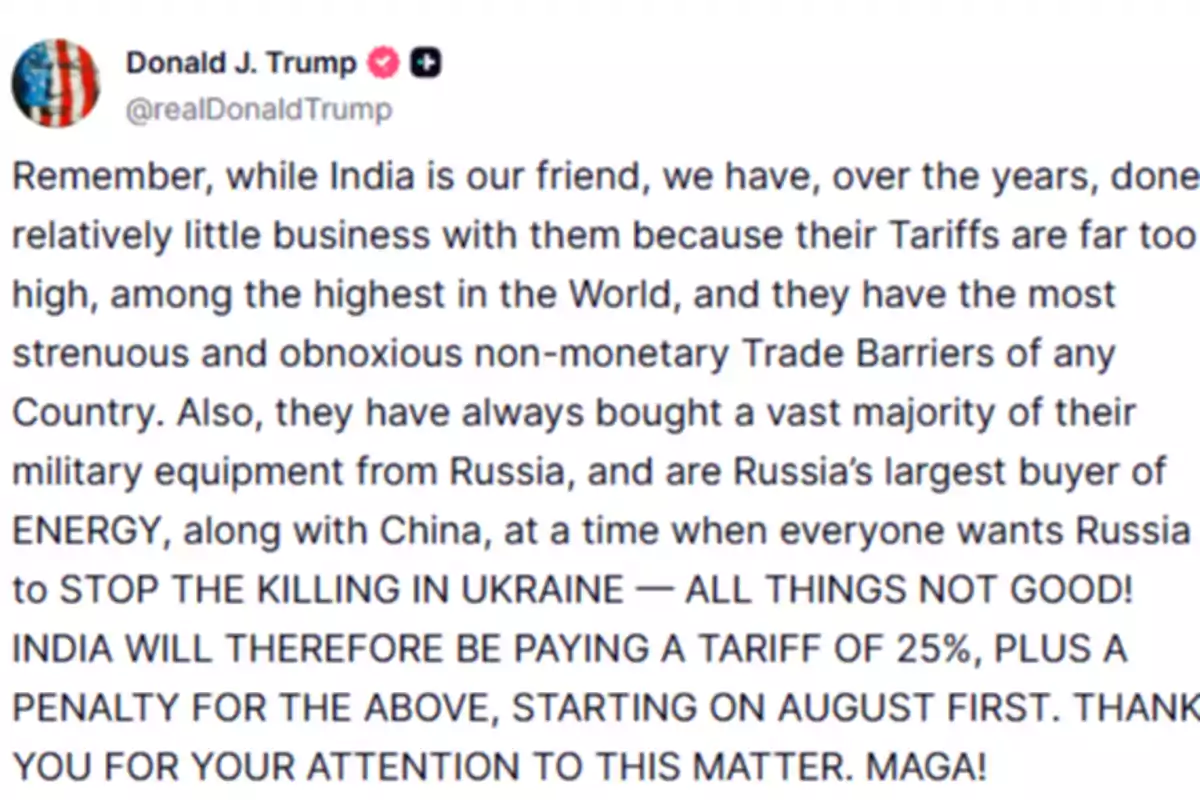 Publicación en redes sociales de Donald J. Trump donde menciona que India es un amigo pero critica sus altos aranceles y barreras comerciales, su relación con Rusia y anuncia un arancel del 25% para India a partir de agosto Publicación en redes sociales de Donald J. Trump donde menciona que India es un amigo pero critica sus altos aranceles y barreras comerciales, su relación con Rusia y anuncia un arancel del 25% para India a partir de agosto