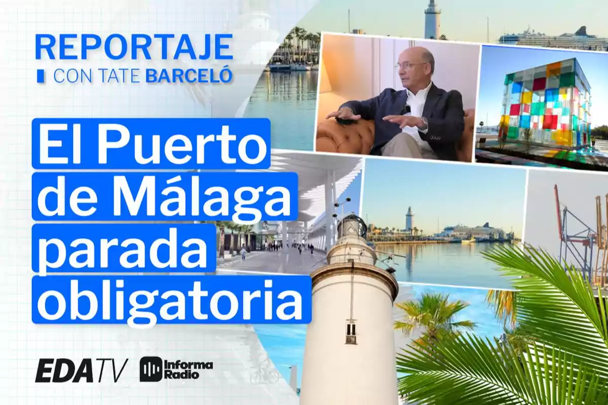 Portada de un reportaje sobre el Puerto de Málaga con imágenes del puerto, el faro, el Cubo del Centre Pompidou y un hombre entrevistado, junto al texto El Puerto de Málaga parada obligatoria