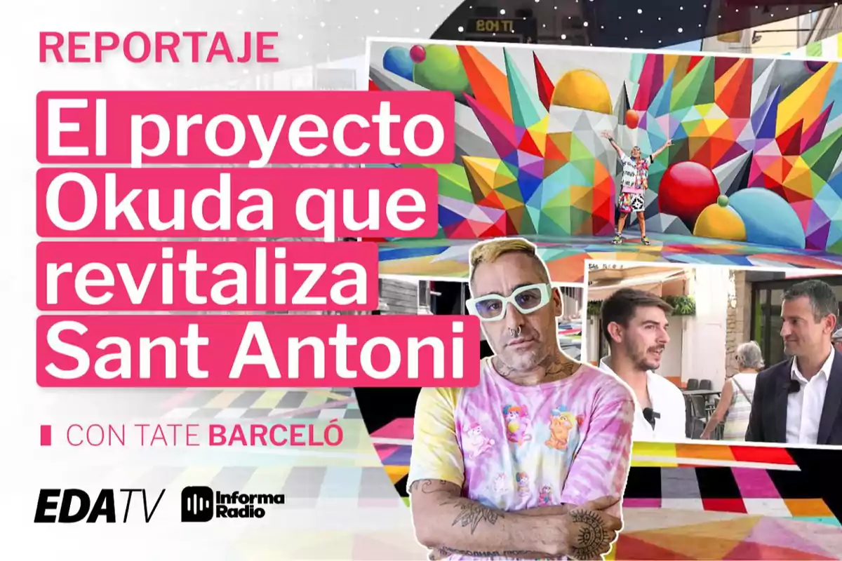 Portada de un reportaje sobre el proyecto artístico de Okuda que busca revitalizar Sant Antoni, con imágenes coloridas de murales, el artista con gafas y camiseta estampada, y dos personas conversando en la calle