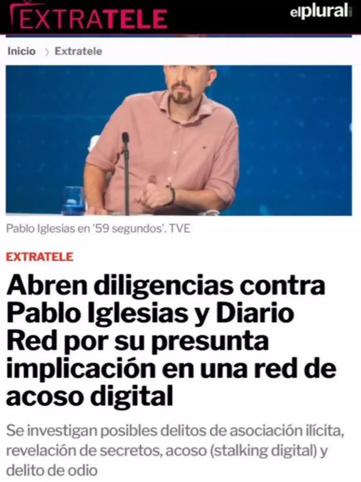 Captura de pantalla de una noticia en la que se informa sobre la apertura de diligencias contra Pablo Iglesias y Diario Red por su supuesta implicación en una red de acoso digital, investigándose posibles delitos relacionados con asociación ilícita, revelación de secretos, acoso y delito de odio Captura de pantalla de una noticia en la que se informa sobre la apertura de diligencias contra Pablo Iglesias y Diario Red por su supuesta implicación en una red de acoso digital, investigándose posibles delitos relacionados con asociación ilícita, revelación de secretos, acoso y delito de odio
