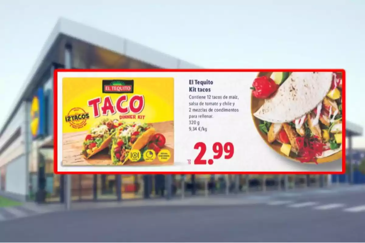 Publicidad de un kit para preparar tacos de la marca El Tequito con precio de 2.99 euros frente a una tienda Publicidad de un kit para preparar tacos de la marca El Tequito con precio de 2.99 euros frente a una tienda