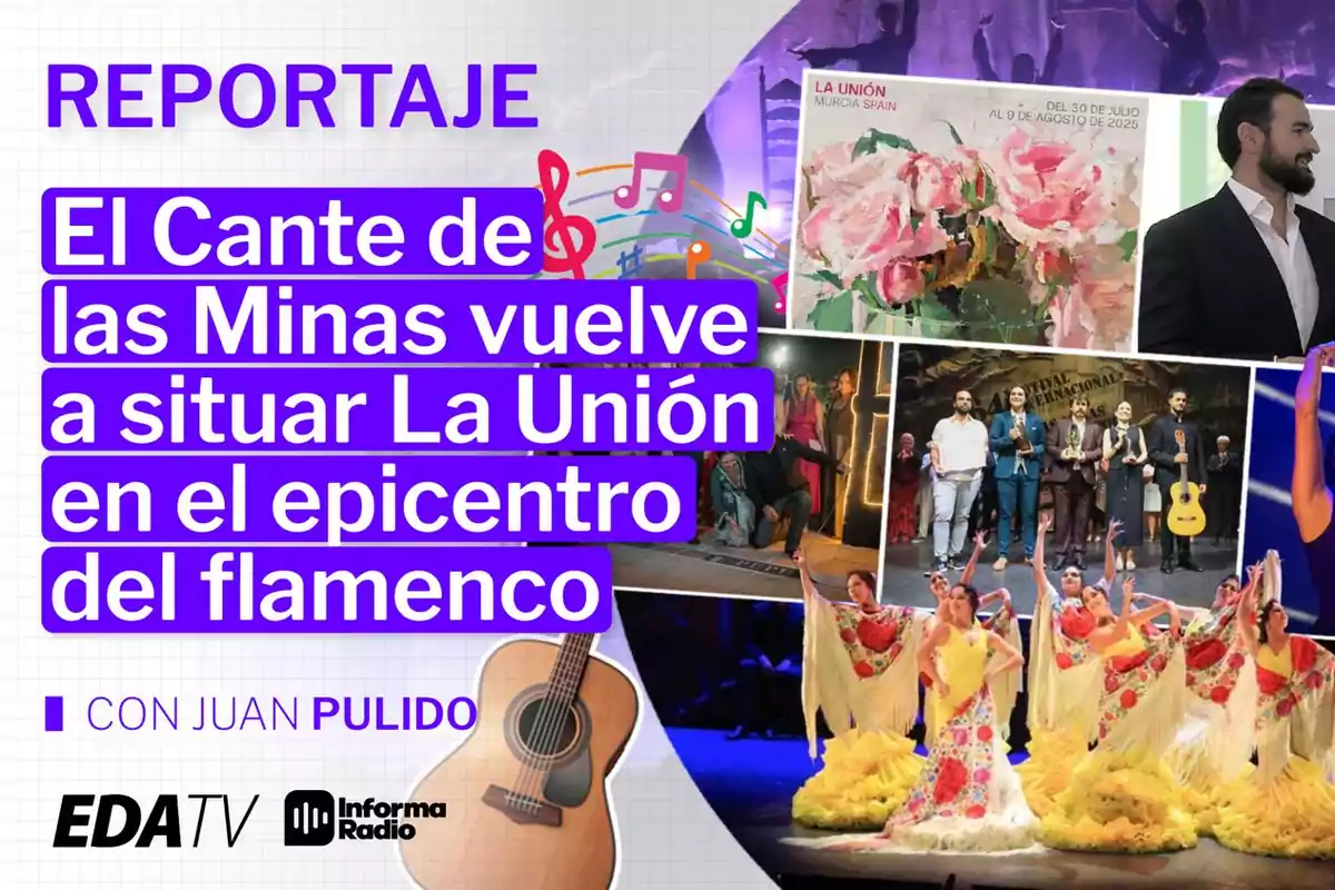 Portada de un reportaje sobre el festival El Cante de las Minas en La Unión, con imágenes de artistas flamencos, bailaoras y una guitarra, destacando el regreso del evento como epicentro del flamenco.