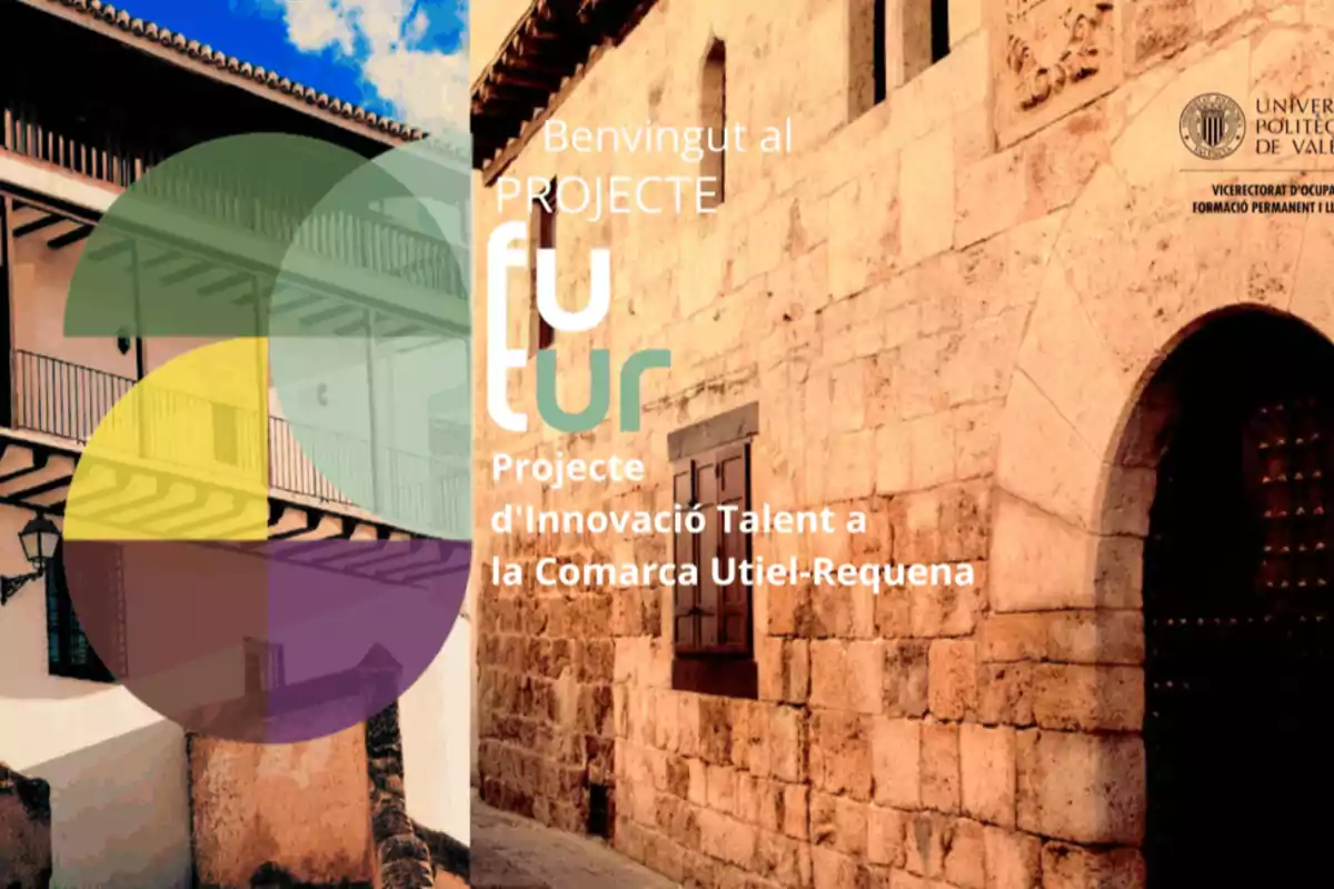 Cartel del Projecte Futur de Innovación y Talento en la Comarca Utiel-Requena con edificios históricos y el logo de la Universitat Politècnica de València