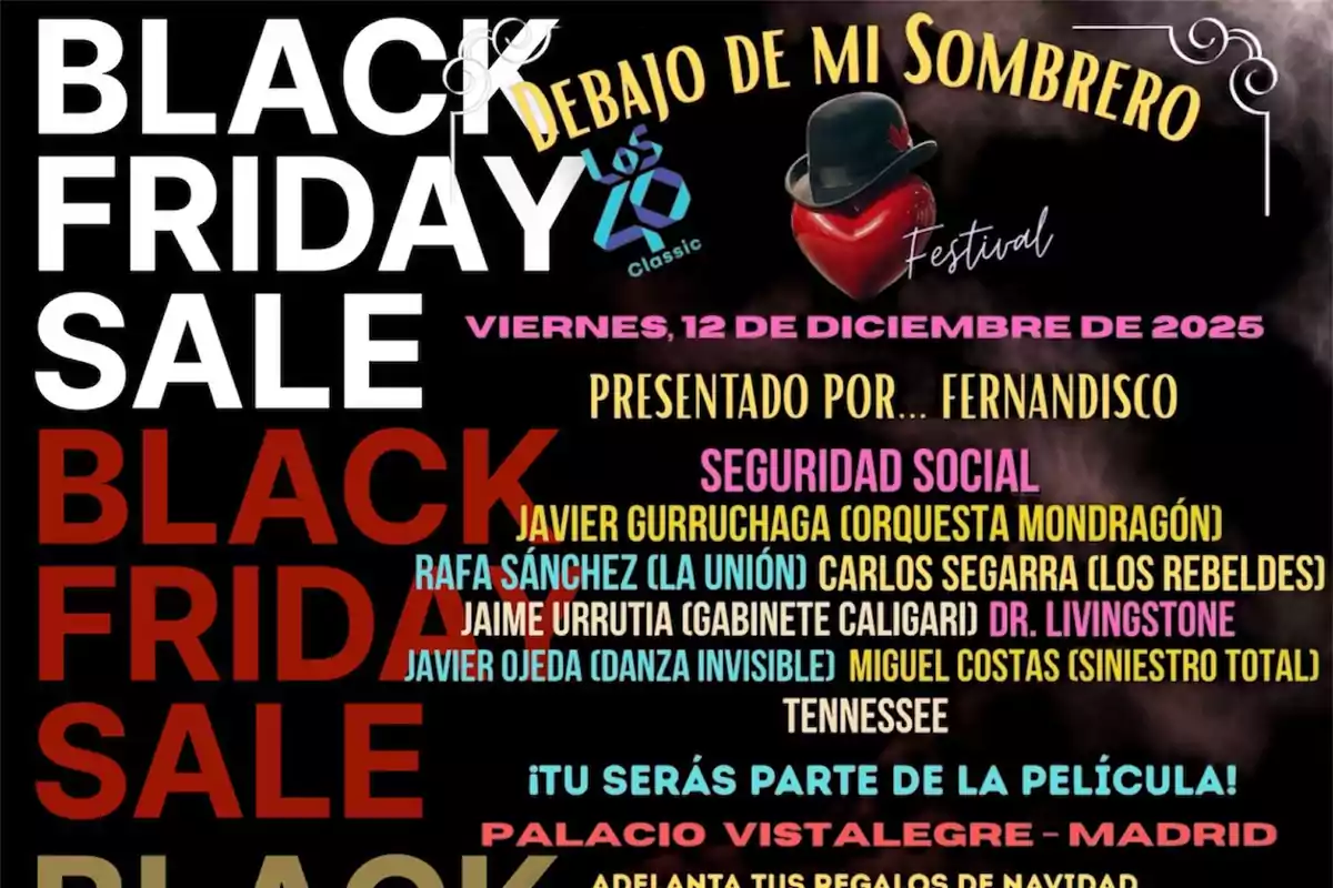 Cartel promocional de un festival llamado Debajo de mi Sombrero que se celebrará el viernes 12 de diciembre de 2025 en el Palacio Vistalegre de Madrid, presentado por Fernandisco y con actuaciones de Seguridad Social, Javier Gurruchaga, Rafa Sánchez, Carlos Segarra, Jaime Urrutia, Dr. Livingstone, Javier Ojeda, Miguel Costas y Tennessee, con un fondo que incluye varias veces el texto Black Friday Sale