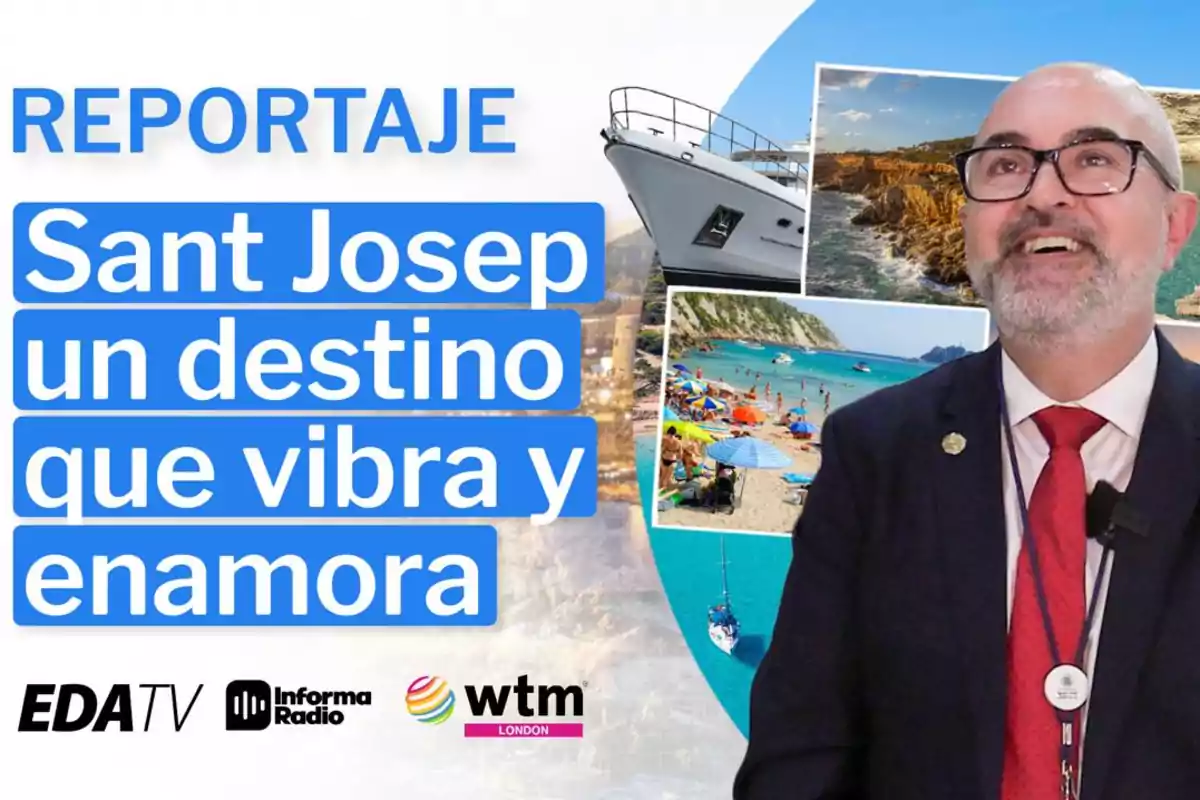 Hombre con gafas y barba sonríe junto a imágenes de playas, un barco y acantilados, acompañado de un texto promocional sobre Sant Josep como destino turístico vibrante y encantador