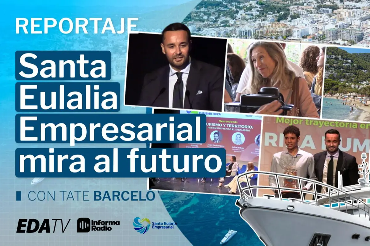 Portada de un reportaje titulado Santa Eulalia Empresarial mira al futuro con imágenes de personas en eventos, una playa, un yate y logotipos de EDA TV, Informa Radio y Santa Eulària Empresarial