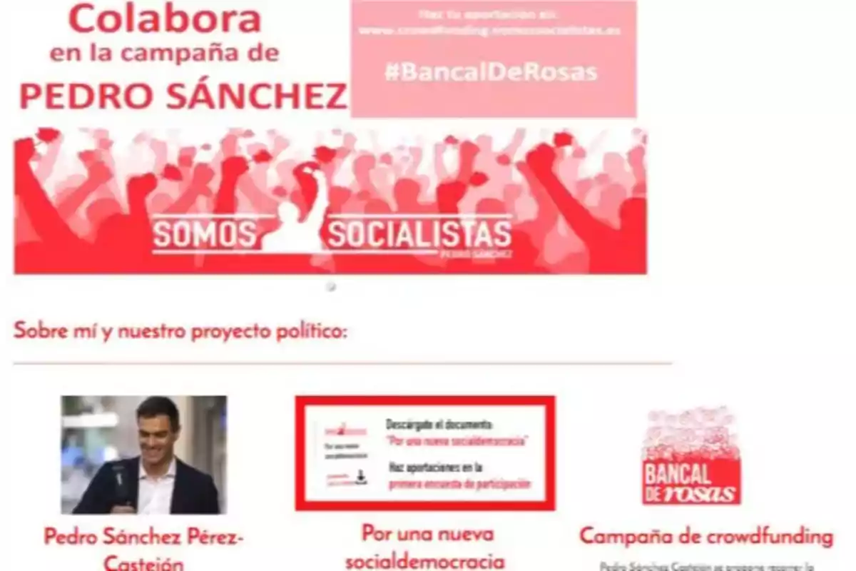 Cartel promocional de la campaña política de Pedro Sánchez con fondo rojo, siluetas de personas levantando el puño, el lema Somos Socialistas y referencias a una campaña de crowdfunding llamada Bancal de Rosas