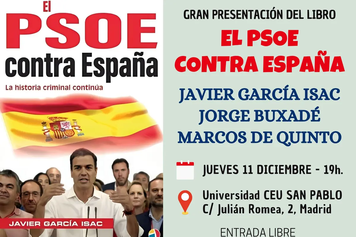 Cartel de la presentación del libro El PSOE contra España con una bandera de España, una foto de varias personas y los nombres de Javier García Isac, Jorge Buxadé y Marcos de Quinto, además de la fecha, hora y lugar del evento en la Universidad CEU San Pablo en Madrid