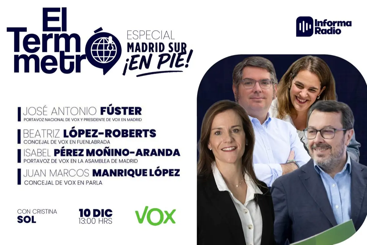 Cartel promocional del programa El Termómetro especial Madrid Sur en pie con representantes de vox nacionales y municipales en Informa Radio