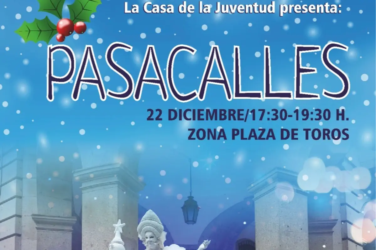 Cartel navideño azul de La Casa de la Juventud que anuncia un pasacalles el 22 de diciembre de 17:30 a 19:30 en la zona de la plaza de toros con nieve decorativa y figuras festivas en la parte inferior