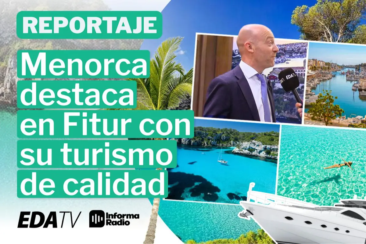 Montaje promocional de EDA TV e Informa Radio sobre un reportaje en Fitur donde Menorca destaca por su turismo de calidad con imágenes de calas de agua turquesa puertos barcos y un entrevistado en traje