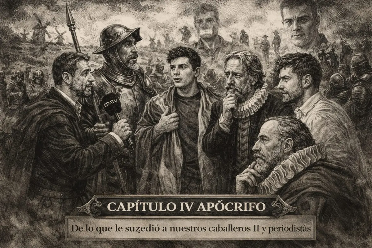 Ilustración en blanco y negro que mezcla caballeros medievales y periodistas modernos con micrófono EDATV frente a un paisaje de molinos de viento y soldados, acompañada del texto CAPÍTULO IV APÓCRIFO De lo que le sucedió a nuestros caballeros II y periodistas