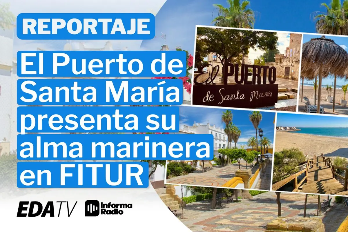 Cartel promocional de un reportaje de EDA TV e Informa Radio sobre El Puerto de Santa María y su alma marinera en FITUR con collage de playas paseos marítimos y rincones turísticos de la ciudad