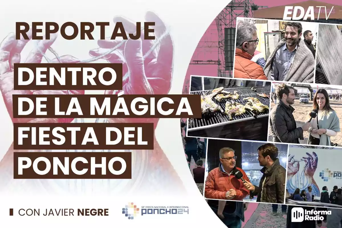 Reportaje sobre la mágica Fiesta del Poncho con Javier Negre en EDA TV e Informa Radio.