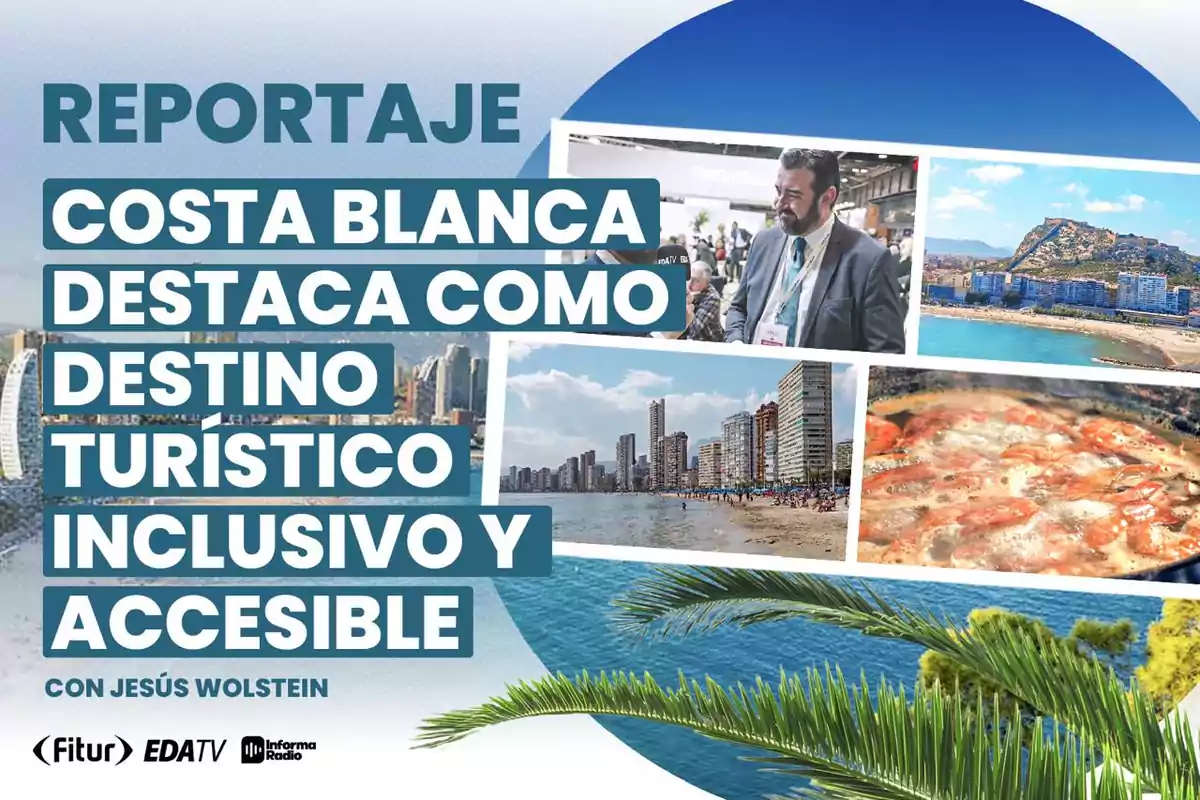 Imagen promocional de un reportaje sobre Costa Blanca como destino turístico inclusivo y accesible, con fotos de paisajes, un evento y gastronomía local.