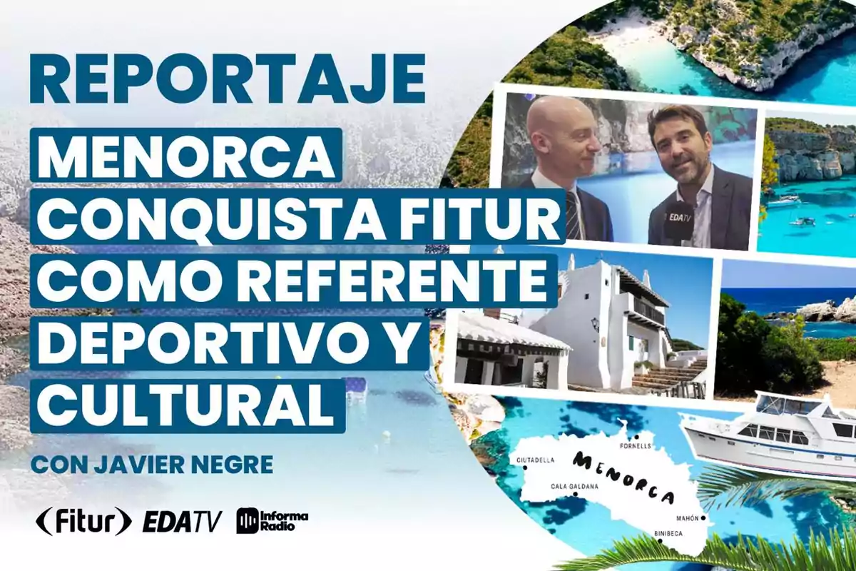 Imagen promocional de un reportaje sobre Menorca en FITUR destacando su relevancia deportiva y cultural con Javier Negre, incluye fotos de paisajes y arquitectura de la isla.