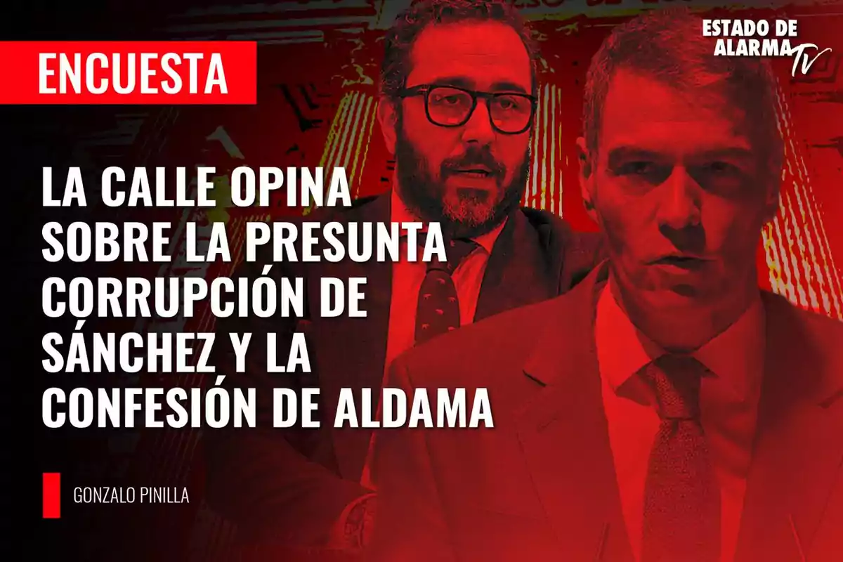 Encuesta sobre la opinión pública respecto a la presunta corrupción de Sánchez y la confesión de Aldama, presentado por Gonzalo Pinilla en Estado de Alarma TV.