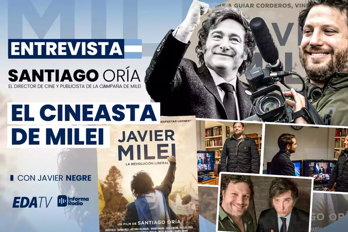 Entrevista con Santiago Oría, el director de cine y publicista de la campaña de Milei, titulada "El cineasta de Milei", realizada por Javier Negre para EDA TV e Informa Radio.