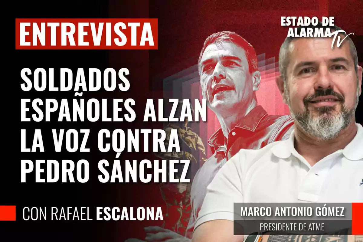 Entrevista en Estado de Alarma TV con Rafael Escalona sobre soldados españoles alzando la voz contra Pedro Sánchez, con la participación de Marco Antonio Gómez, presidente de ATME.
