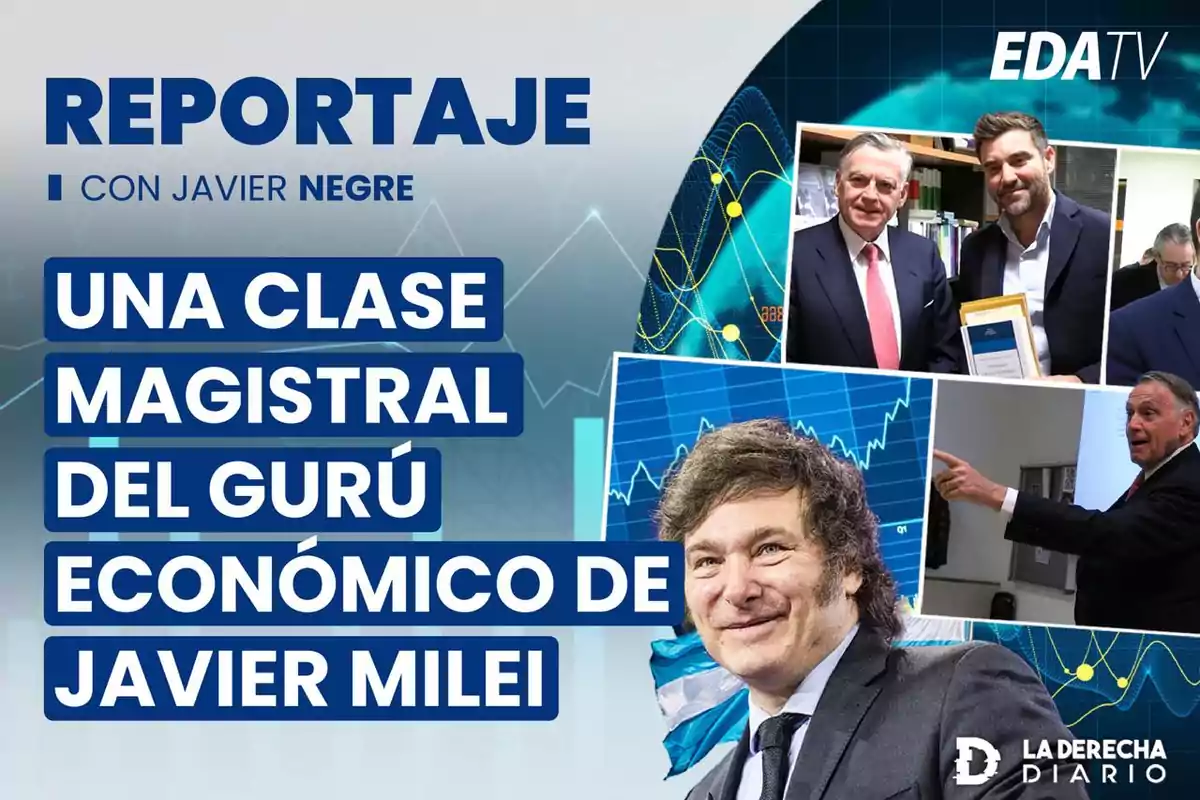 Reportaje con Javier Negre sobre una clase magistral del gurú económico de Javier Milei, con gráficos y fotos de personas en un entorno profesional.