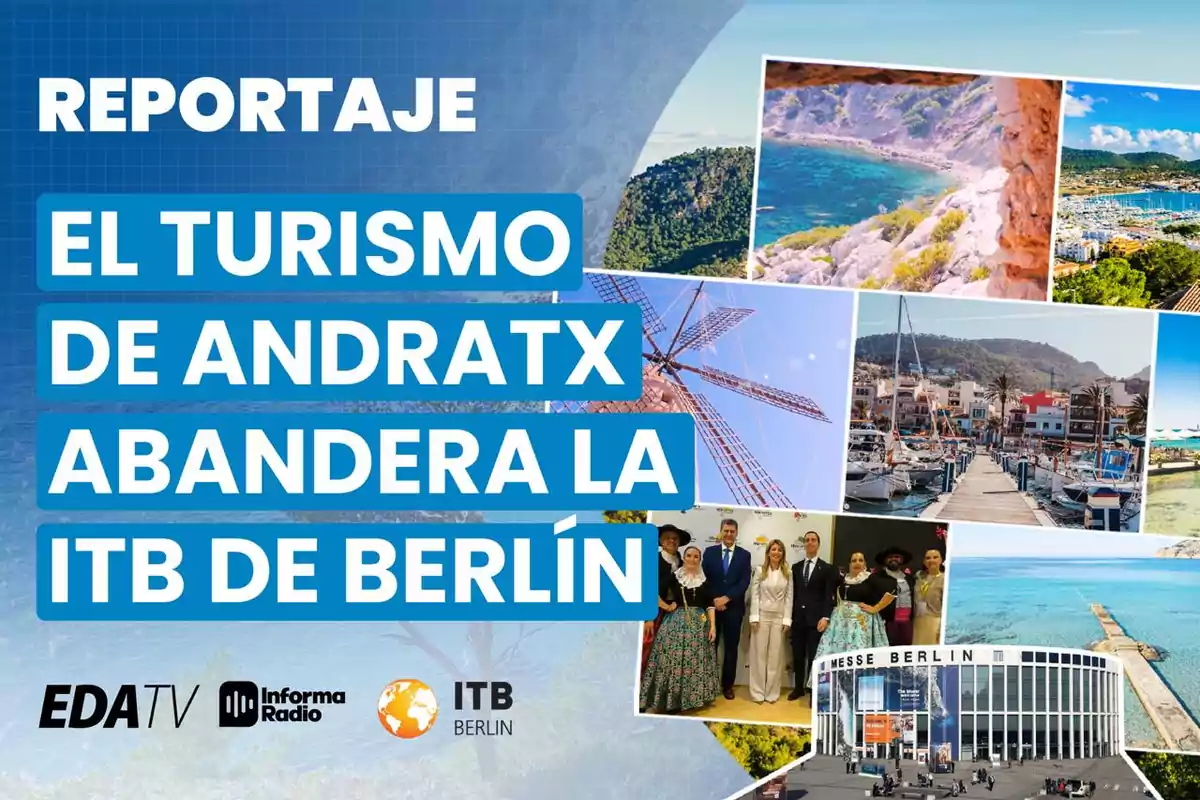 Reportaje sobre el turismo de Andratx en la ITB de Berlín con imágenes de paisajes, un molino, un puerto, personas en trajes tradicionales y el edificio Messe Berlín.