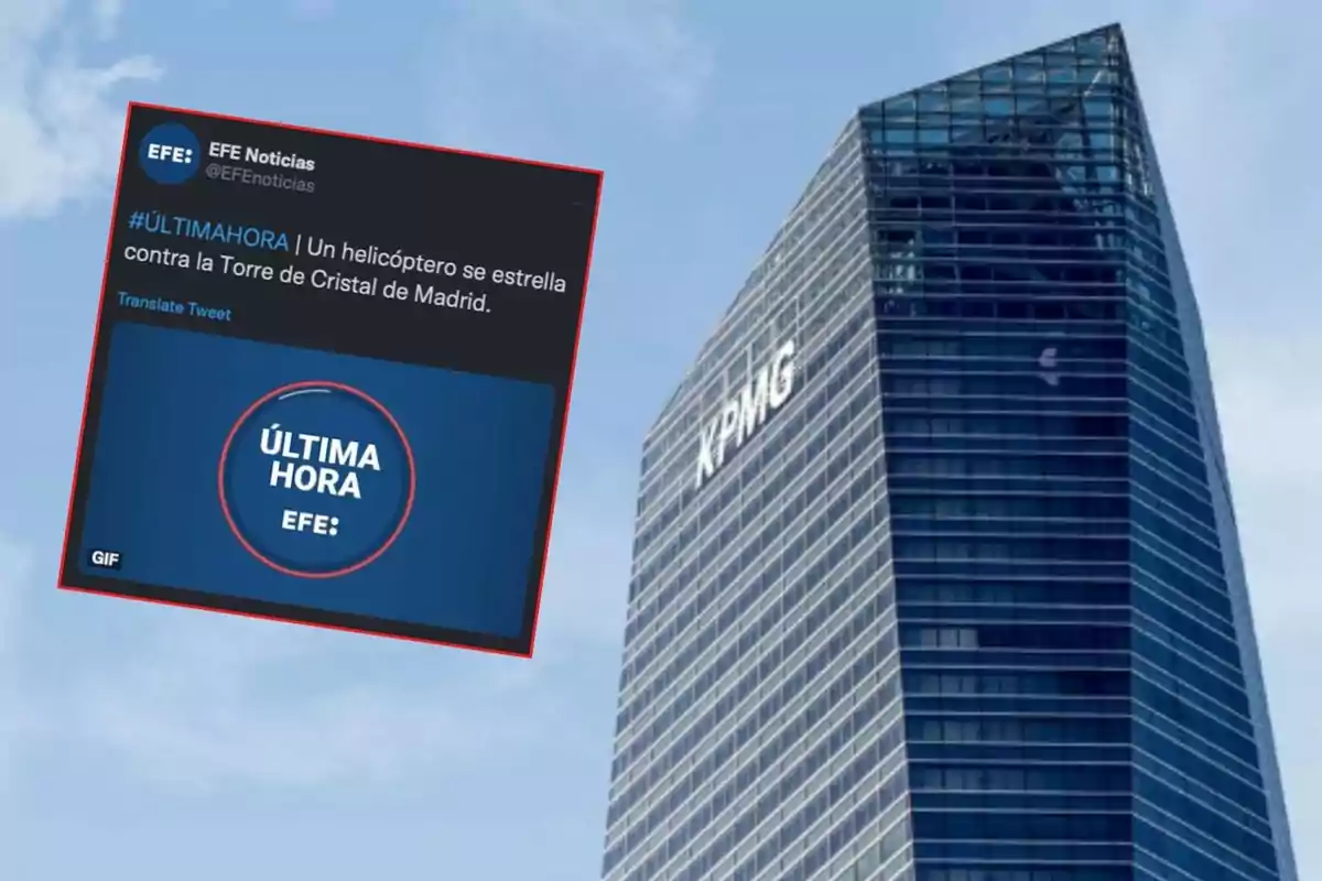 Un tuit de EFE Noticias informa sobre un helicóptero que se estrella contra la Torre de Cristal de Madrid, con la imagen del edificio de KPMG al fondo.