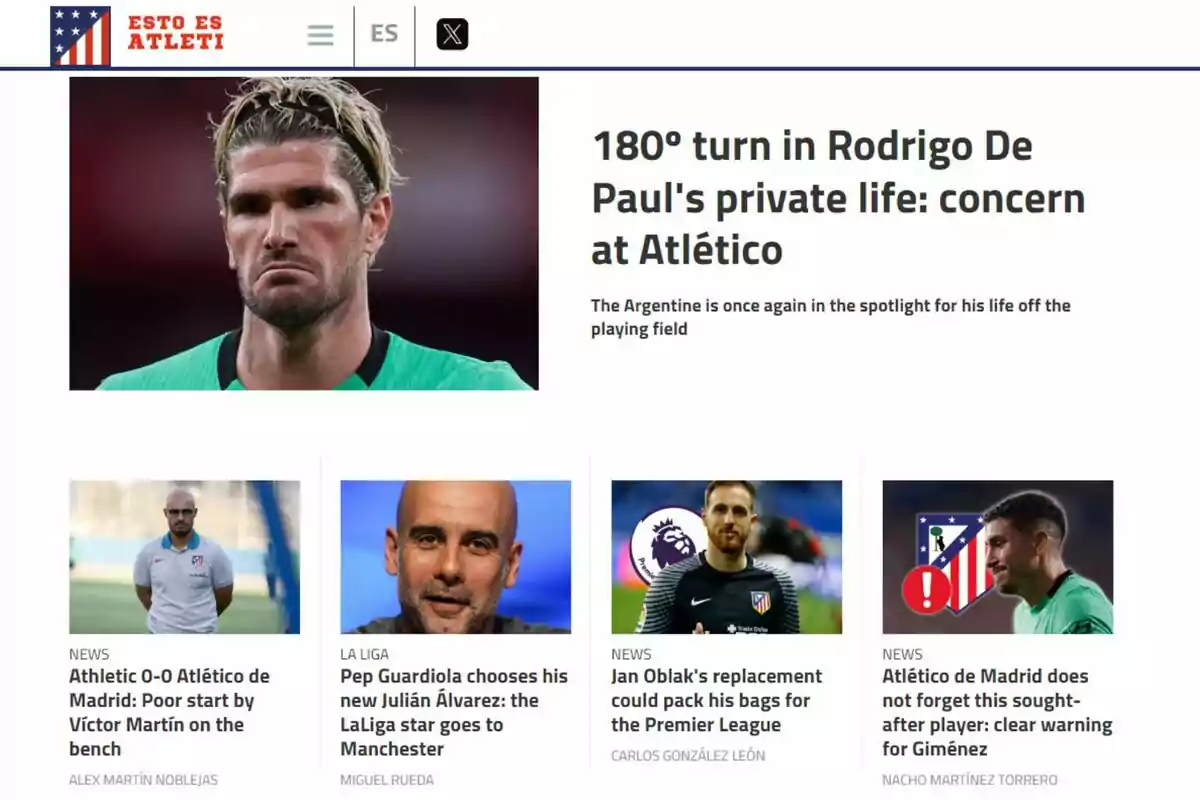 La imagen muestra una página web de noticias deportivas con el título "180° turn in Rodrigo De Paul's private life: concern at Atlético" y subtítulo "The Argentine is once again in the spotlight for his life off the playing field". Debajo, hay cuatro noticias adicionales: "Athletic 0-0 Atlético de Madrid: Poor start by Víctor Martín on the bench" por Alex Martín Noblejas, "Pep Guardiola chooses his new Julián Álvarez: the LaLiga star goes to Manchester" por Miguel Rueda, "Jan Oblak's replacement could pack his bags for the Premier League" por Carlos González León, y "Atlético de Madrid does not forget this sought-after player: clear warning for Giménez" por Nacho Martínez Torrero.