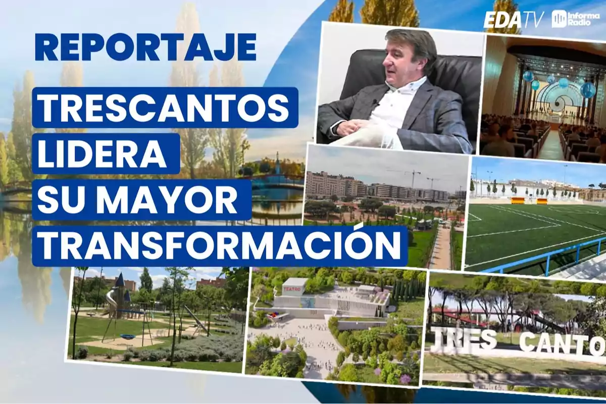 Image showing a report on Tres Cantos leading its biggest transformation with several photos of the city and a man in an interview.