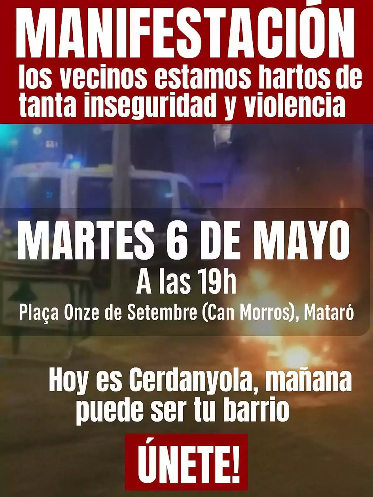Cartel anunciando una manifestación contra la inseguridad y violencia, convocada para el martes 6 de mayo a las 19h en la Plaça Onze de Setembre en Mataró, con un llamado a unirse. Cartel anunciando una manifestación contra la inseguridad y violencia, convocada para el martes 6 de mayo a las 19h en la Plaça Onze de Setembre en Mataró, con un llamado a unirse.