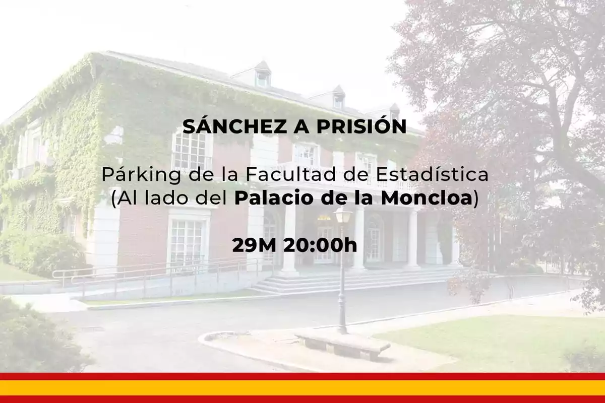 Cartel con mensaje político que convoca a una manifestación en el parking de la Facultad de Estadística junto al Palacio de la Moncloa el 29 de mayo a las 20 horas, con una bandera de España en la parte inferior y un edificio cubierto de vegetación de fondo.