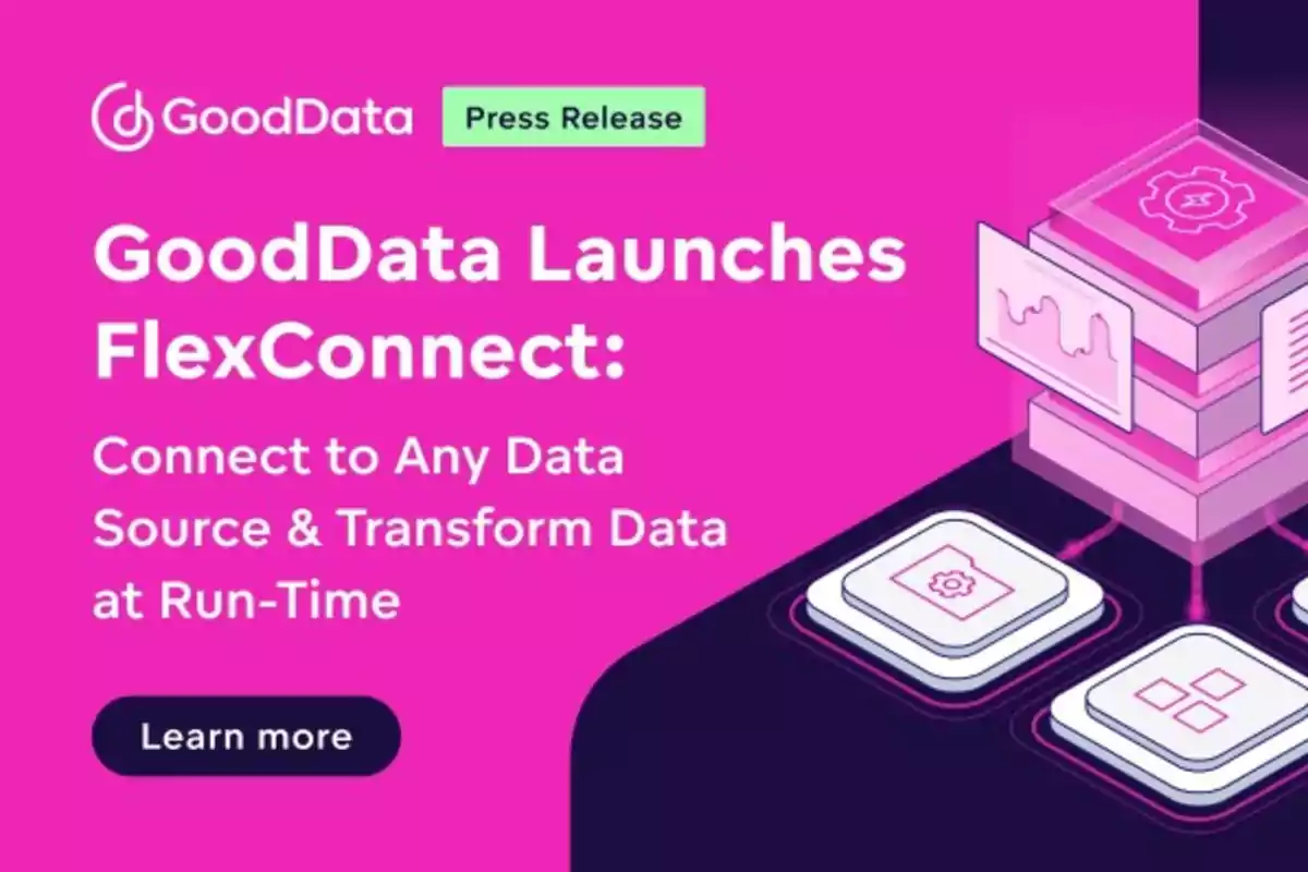 GoodData presenta FlexConnect, una solución para conectar y transformar datos en tiempo real.