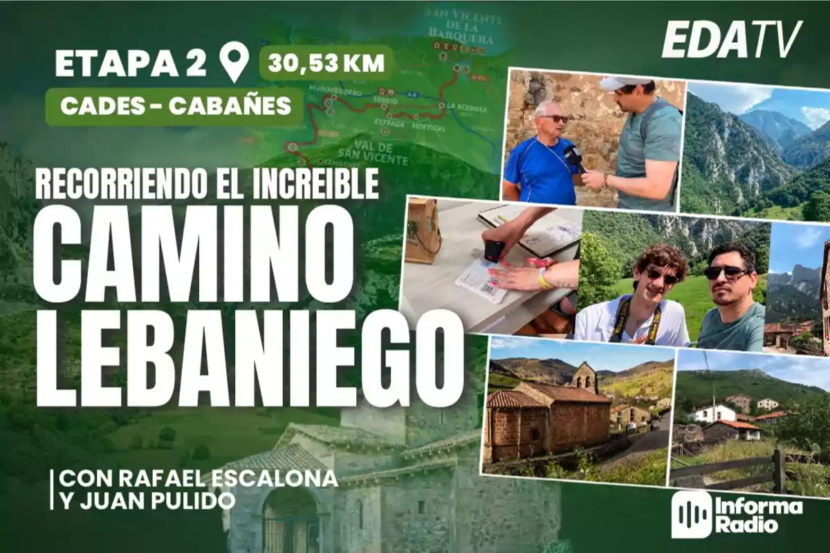 Recorriendo el increíble Camino Lebaniego, etapa 2 de Cades a Cabañes, 30,53 km, con Rafael Escalona y Juan Pulido, EDA TV, Informa Radio.