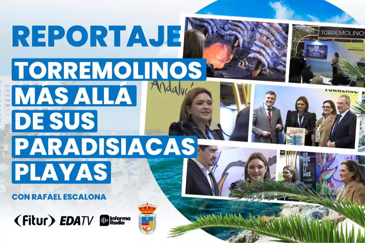 Imagen promocional de un reportaje sobre Torremolinos que destaca sus atractivos más allá de las playas, con varias fotos de eventos y personas, y logotipos de Fitur, EDATV, Informa Radio y el escudo de Torremolinos.