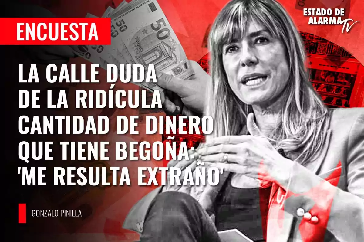 Una mujer hablando gesticulando con las manos sobre un fondo rojo con billetes de euro y texto que menciona una encuesta sobre la cantidad de dinero que tiene Begoña.