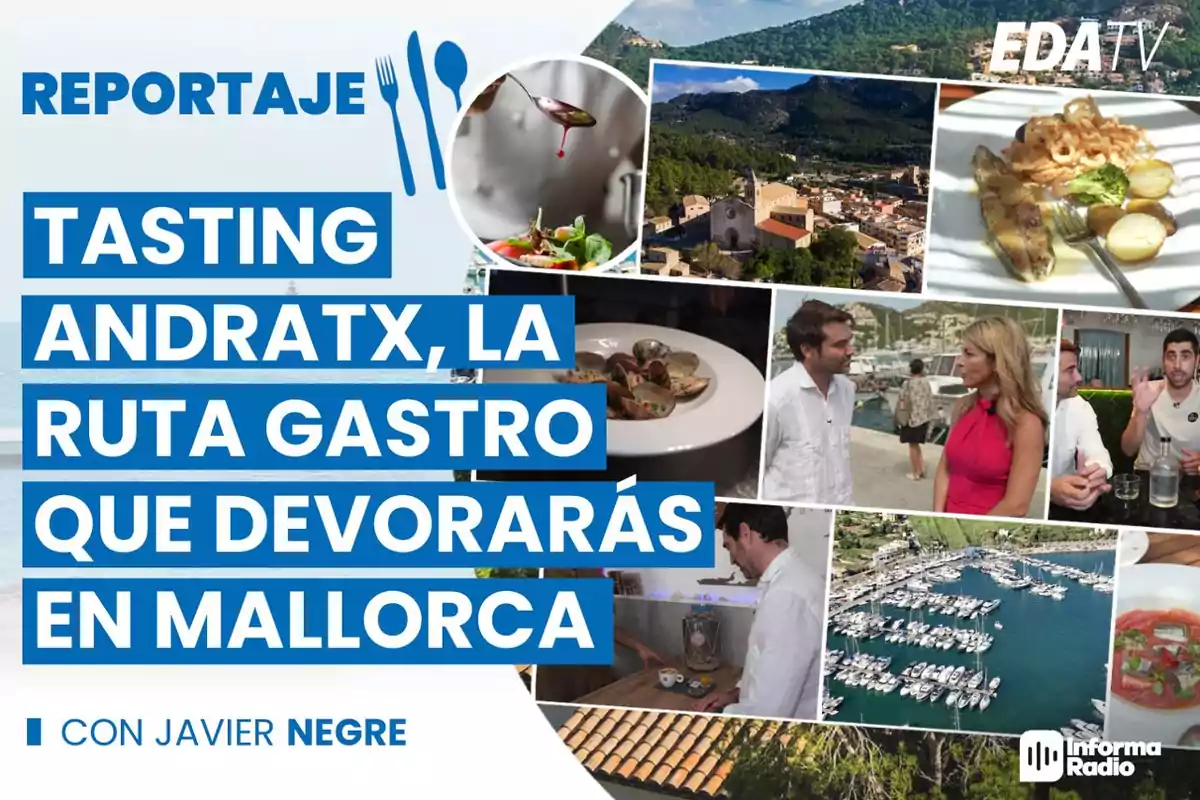 Reportaje Tasting Andratx, la ruta gastro que devorarás en Mallorca con Javier Negre EDA TV Informa Radio