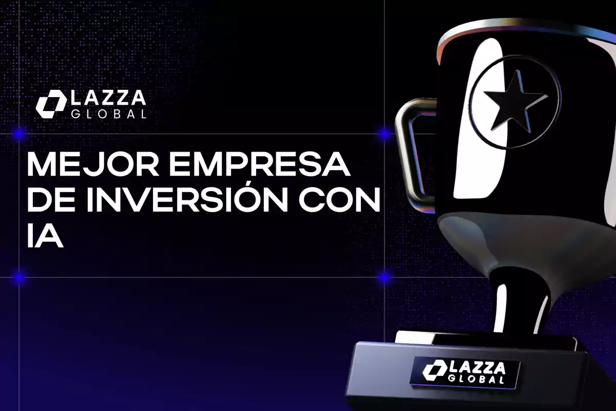 La imagen muestra un trofeo con una estrella y el texto "Lazza Global Mejor Empresa de Inversión con IA" sobre un fondo oscuro.