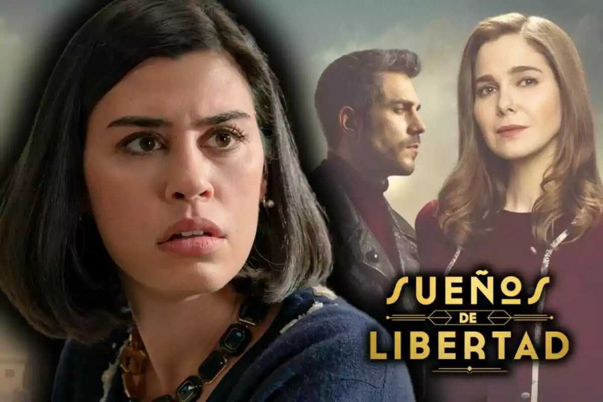 La actriz Roser Tapias con expresión preocupada en primer plano y al fondo dos personas junto al título 'Sueños de Libertad'.