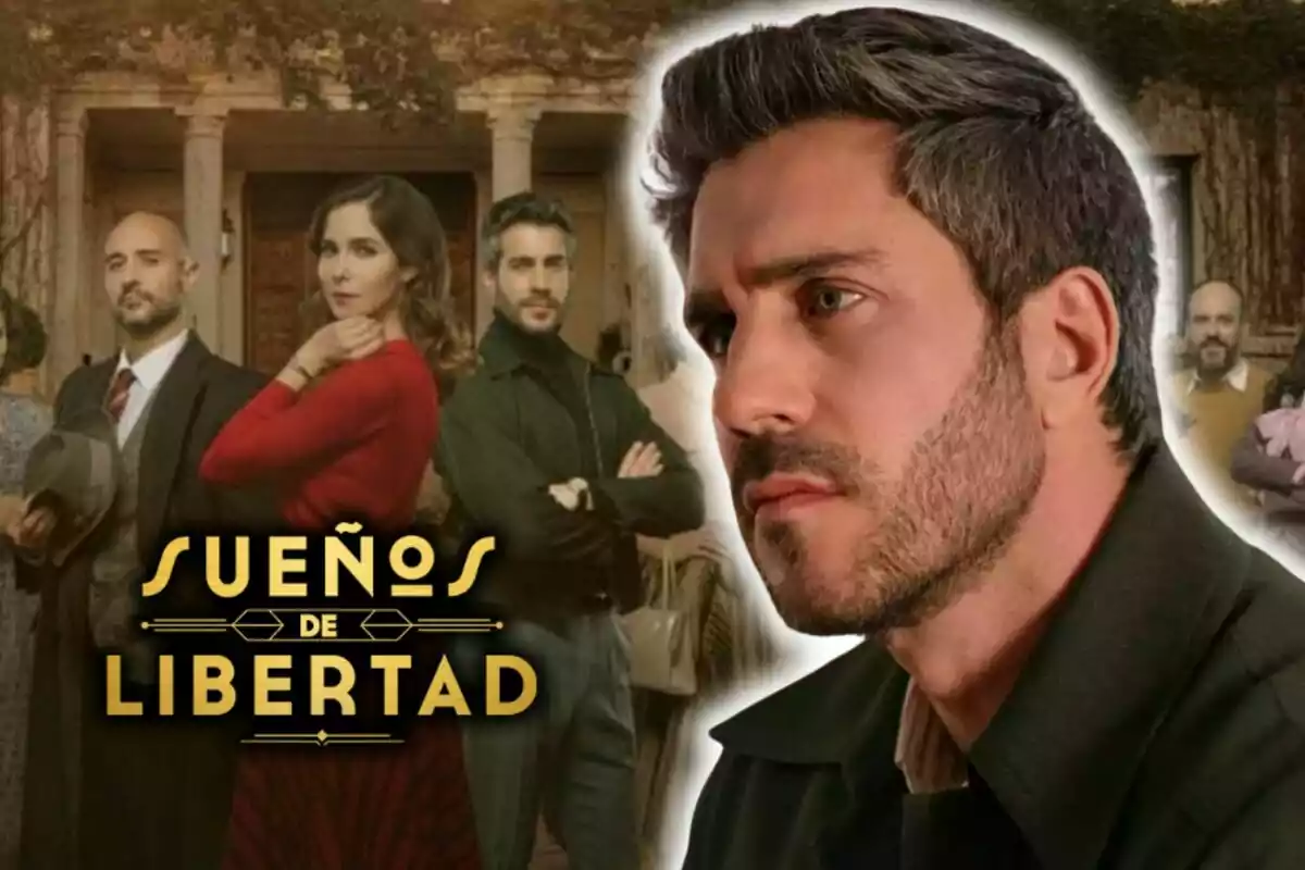 Imagen promocional de la serie "Sueños de Libertad" mostrando a varios personajes en un entorno histórico y, en primer plano, imagen del actor Dani Tatay con rostro serio.