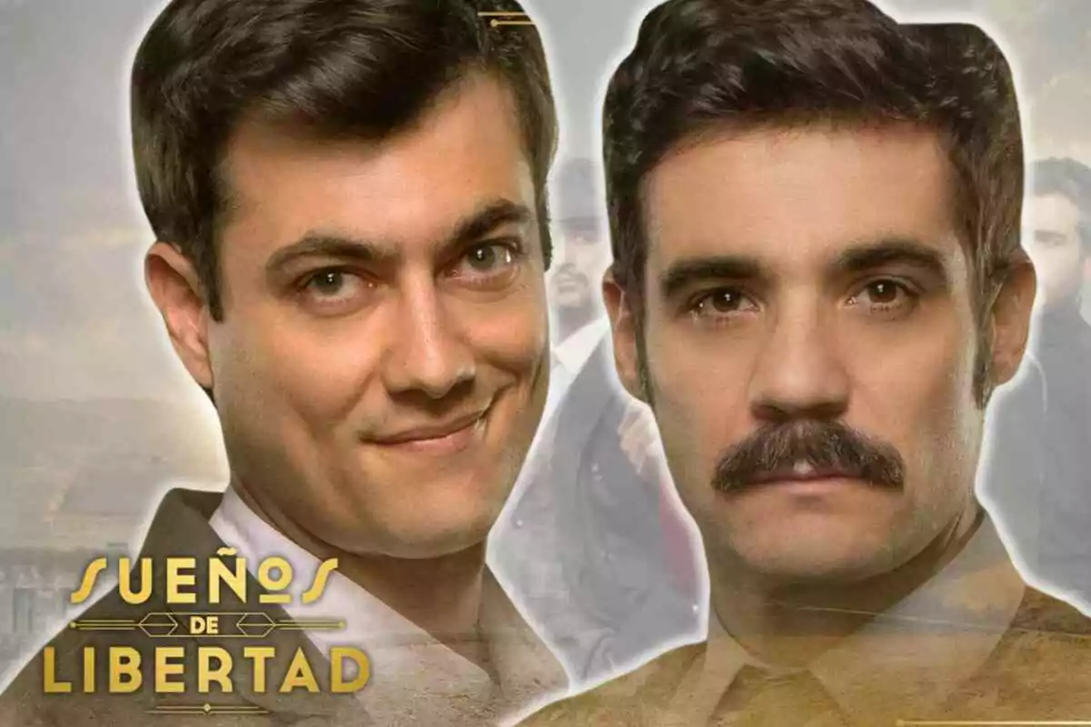 José Milán y Javier Beltrán con expresiones serias y el texto "Sueños de Libertad" en la parte inferior.