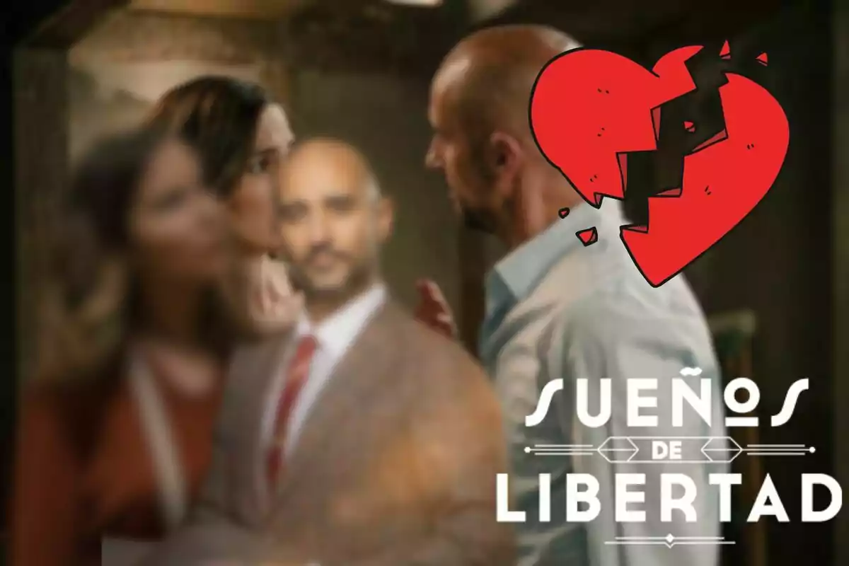 Montaje de una escena de 'Sueños de libertad' con Begoña y Jesús desenfocados, un corazón roto y el logo de la serie