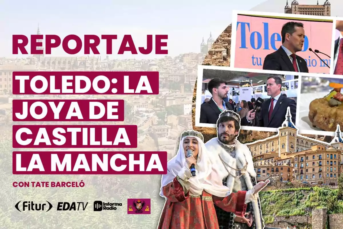 Imagen promocional de un reportaje titulado "Toledo: La Joya de Castilla La Mancha" con Tate Barceló, que incluye fotos de personas en un evento, un plato de comida y un fondo de la ciudad de Toledo.