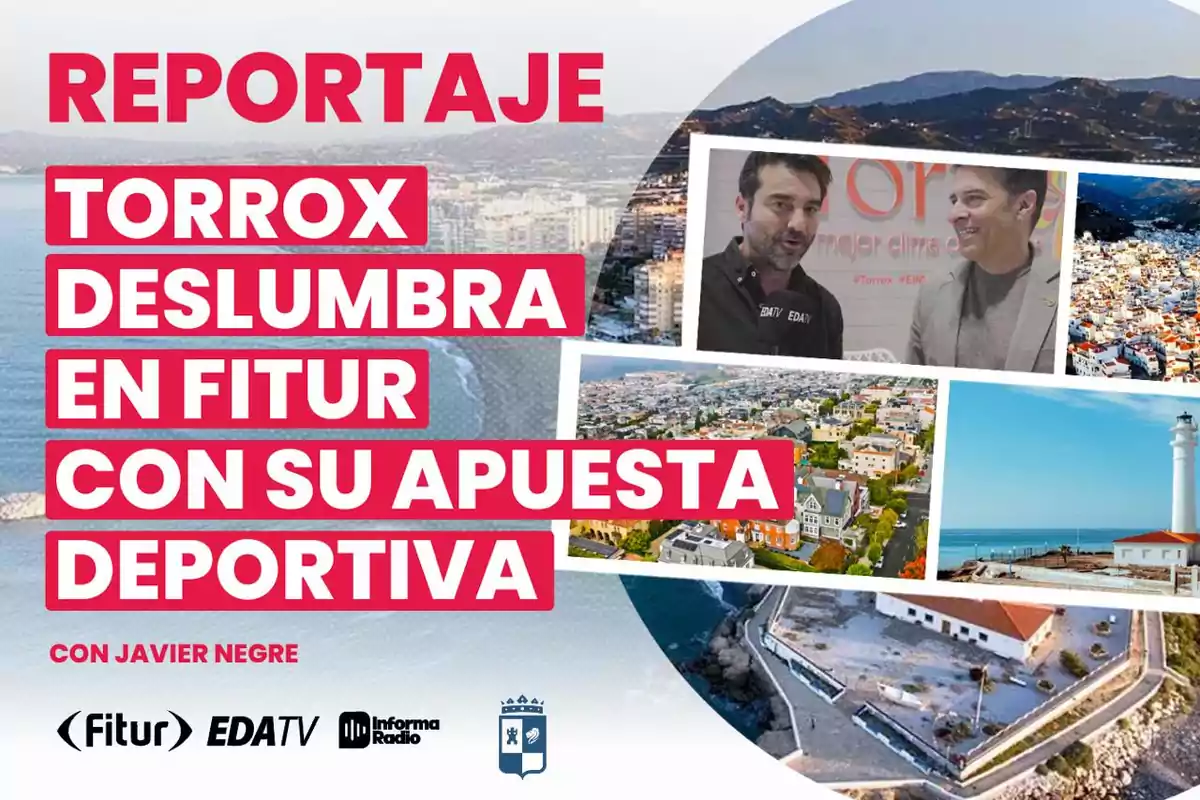 Imagen promocional de un reportaje sobre Torrox en FITUR destacando su enfoque deportivo, con fotos de paisajes y personas, y logotipos de FITUR, EDATV e Informa Radio.