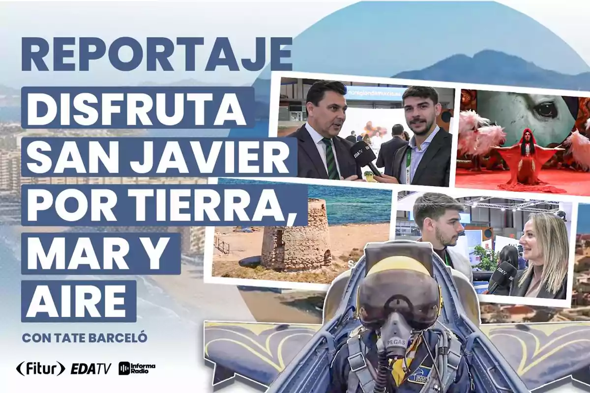 Cartel promocional de un reportaje sobre San Javier con imágenes de entrevistas, un espectáculo, una torre en la playa y un piloto en un avión.