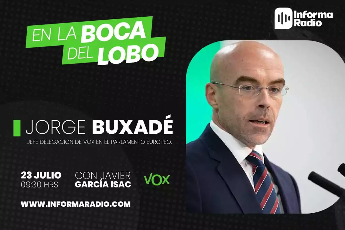 En la imagen se anuncia un programa de radio llamado "En la Boca del Lobo" de Informa Radio, con la participación de Jorge Buxadé, jefe de la delegación de Vox en el Parlamento Europeo, y Javier García Isac, el 23 de julio a las 09:30 hrs. La página web mencionada es www.informaradio.com.