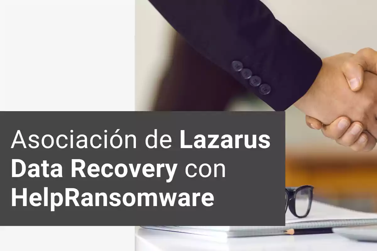 Dos personas dándose la mano junto a un texto que menciona la asociación de Lazarus Data Recovery con HelpRansomware.