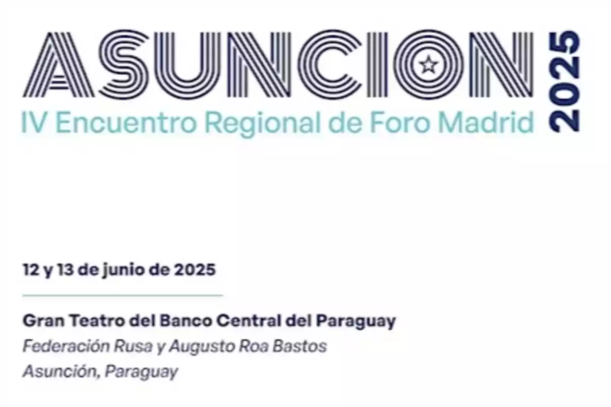 Cartel del IV Encuentro Regional de Foro Madrid 2025 en Asunción, que se realizará el 12 y 13 de junio en el Gran Teatro del Banco Central del Paraguay Cartel del IV Encuentro Regional de Foro Madrid 2025 en Asunción, que se realizará el 12 y 13 de junio en el Gran Teatro del Banco Central del Paraguay