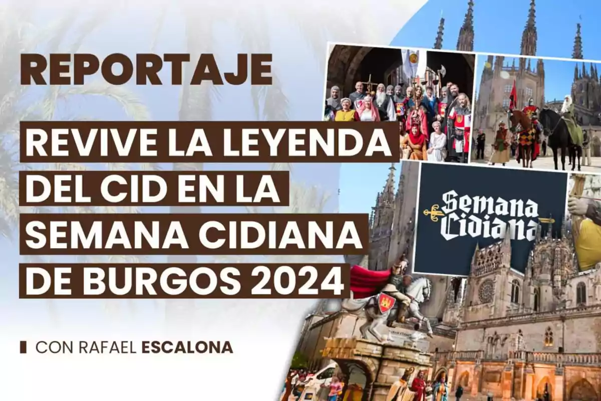 Cartel promocional de un reportaje sobre la Semana Cidiana de Burgos 2024 con imágenes de personas vestidas de época y la catedral de Burgos.